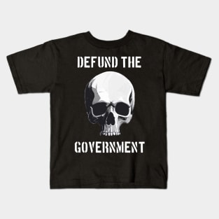 Defund the Government Kids T-Shirt